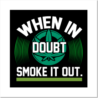 When In Doubt Smoke It Out T Shirt For Women Men Posters and Art